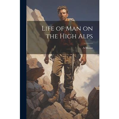 Life of man on the High Alps