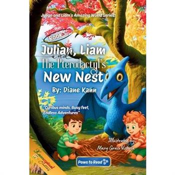 Julian, Liam, and the Pterodactyl's New Nest