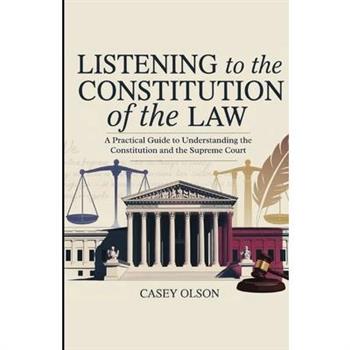 Listening to the Constitution of the Law
