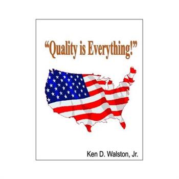 "Quality is Everything!"