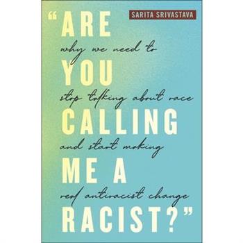 Are You Calling Me a Racist?