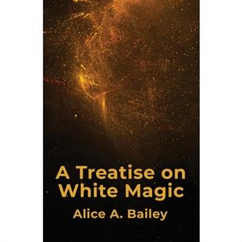 A Treatise On White Magic