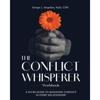 The Conflict Whisperer Workbook
