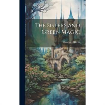 The Sisters and Green Magic