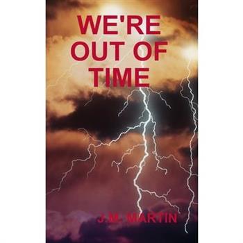We're Out of Time