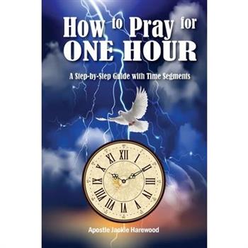 How to Pray for One Hour