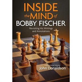 Inside the Mind of Bobby Fischer
