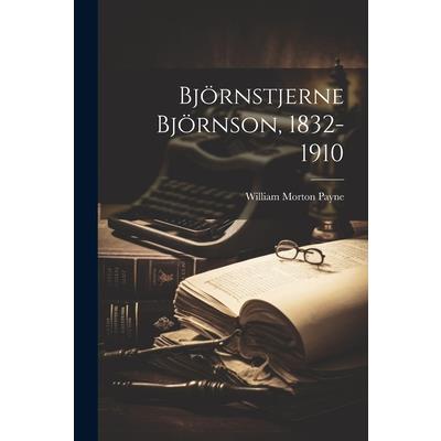Bj繹rnstjerne Bj繹rnson, 1832-1910