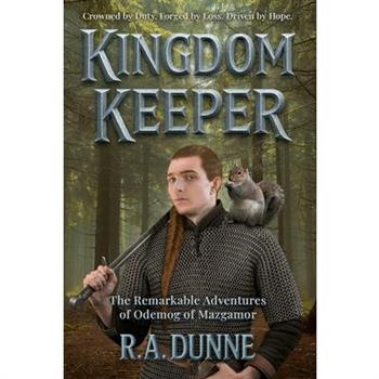KINGDOM KEEPER The Remarkable Adventures of Odemog of Mazgamor