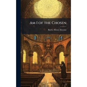 Am I of the Chosen
