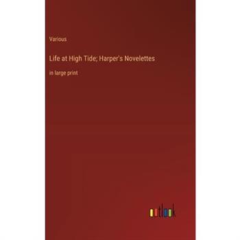 Life at High Tide; Harper's Novelettes
