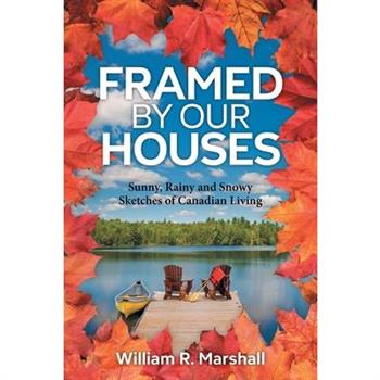 Framed By Our Houses
