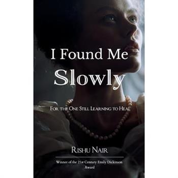I Found Me Slowly