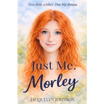 Just Me. Morley.