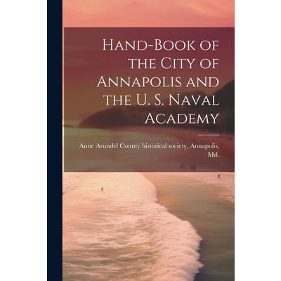 Hand-book of the City of Annapolis and the U. S. Naval Academy