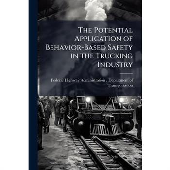 The Potential Application of Behavior-Based Safety in the Trucking Industry