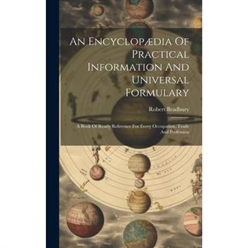 An Encyclop疆dia Of Practical Information And Universal Formulary