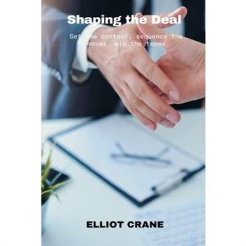 Shaping the Deal