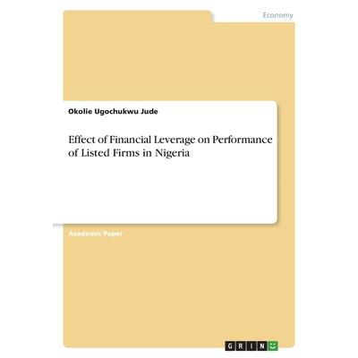 Effect of Financial Leverage on Performance of Listed Firms in Nigeria