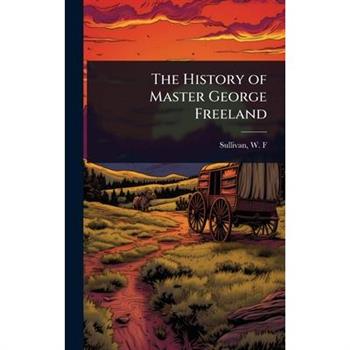 The History of Master George Freeland