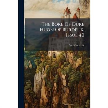 The Boke Of Duke Huon Of Burdeux, Issue 40