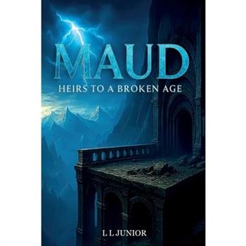 Maud - Heirs to a broken age