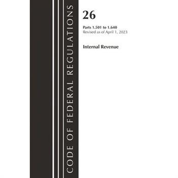 Code of Federal Regulations, Title 26 Internal Revenue 1.501-1.640, 2023