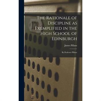 The Rationale of Discipline as Exemplified in the High School of Edinburgh