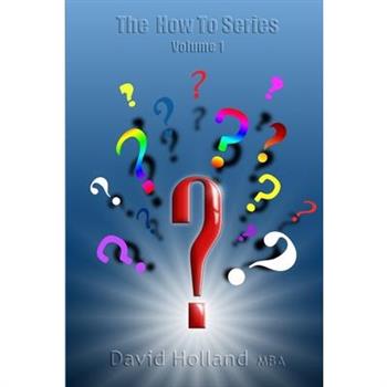 The How To Series Volume 1