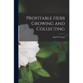 Profitable Herb Growing and Collecting