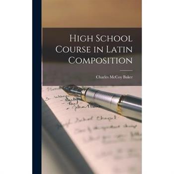 High School Course in Latin Composition