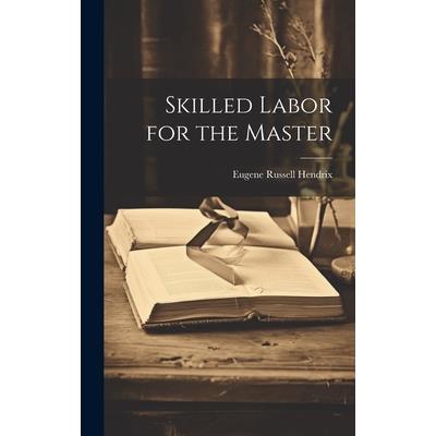 Skilled Labor for the Master