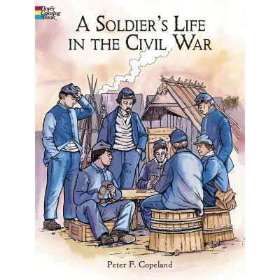 A Soldier’s Life in the Civil War Coloring Book