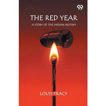 The Red Year A Story Of The Indian Mutiny