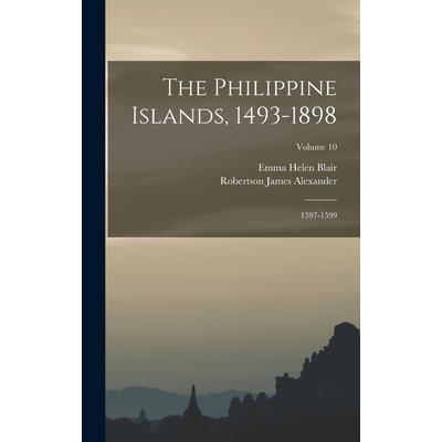 The Philippine Islands, 1493-1898