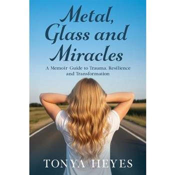 Metal, Glass and Miracles