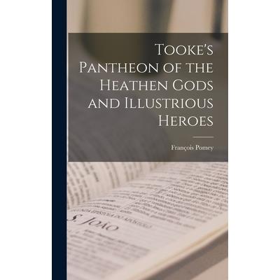 Tooke's Pantheon of the Heathen Gods and Illustrious Heroes