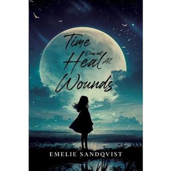 Time does not heal all wounds