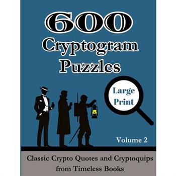 600 Cryptogram Puzzles Large Print Vol. 2