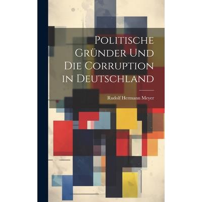 Politische Gr羹nder Und Die Corruption in Deutschland