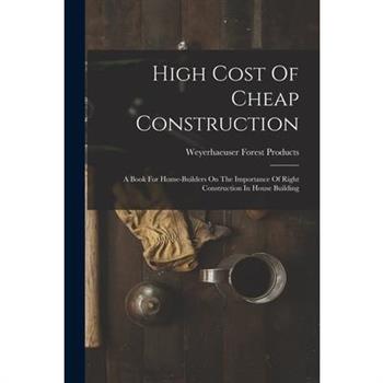 High Cost Of Cheap Construction