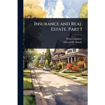 Insurance and Real Estate. Part I