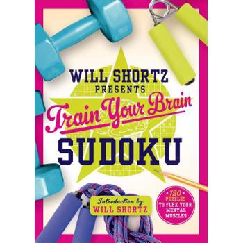 Will Shortz Presents Train Your Brain Sudoku