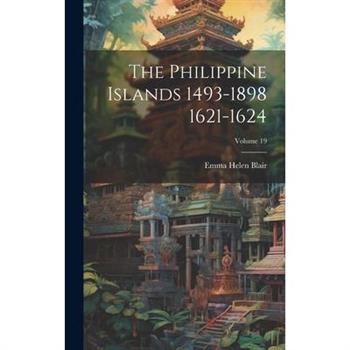 The Philippine Islands 1493-1898 1621-1624; Volume 19