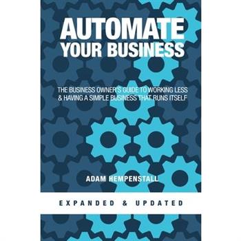 Automate Your Business (Expanded & Updated)