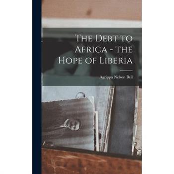 The Debt to Africa - the Hope of Liberia