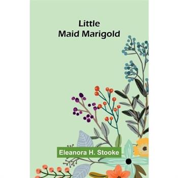 Little maid Marigold