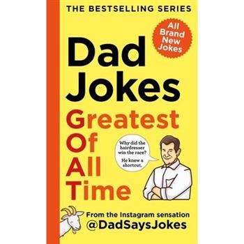 Dad Jokes: Greatest of All Time