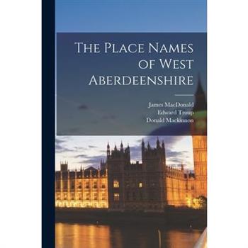 The Place Names of West Aberdeenshire