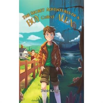 The Secret Adventures of a Boy Called Alex